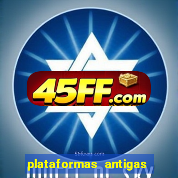 plataformas antigas de jogos slots